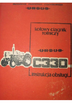 Kołowy ciągnik rolniczy URSUS C 330 Instrukcja obsługi