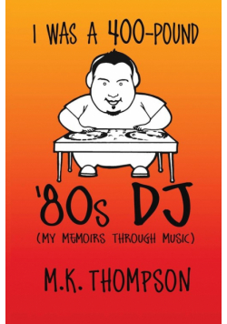 I Was A 400-pound '80s DJ