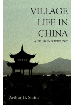 Village Life in China - A Study in Sociology