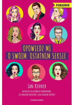 Opowiedz mi o swoim ostatnim seksie