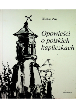 Opowieści o polskich kapliczkach