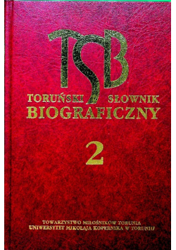 Toruński Słownik Biograficzny tom 2