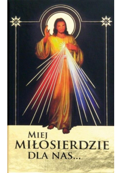 Miej miłosierdzie dla nas