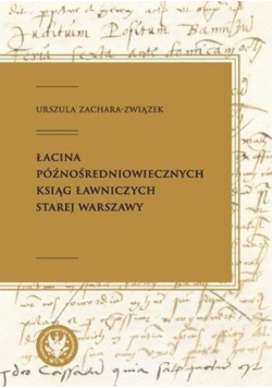 Łacina późnośredniowiecznych ksiąg ławniczych Starej Warszawy