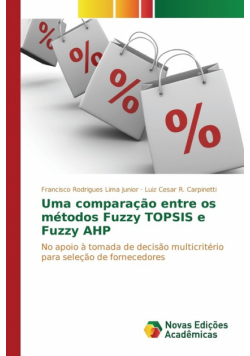 Uma comparação entre os métodos Fuzzy TOPSIS e Fuzzy AHP
