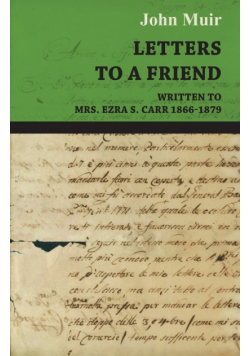 Letters to a Friend - Written to Mrs. Ezra S. Carr 1866-1879