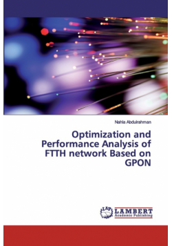 Optimization and Performance Analysis of FTTH network Based on GPON