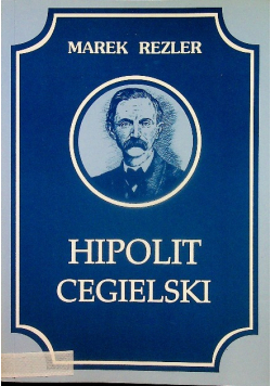 Hipolit Cegielski 1813 - 1868