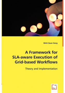 A Framework for SLA-aware Execution of Grid-based Workflows