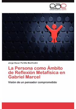 La Persona como Ámbito de Reflexión Metafísica en Gabriel Marcel