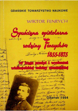 Spuścizna epistolarna rodziny Fenrychów 1855 - 1875