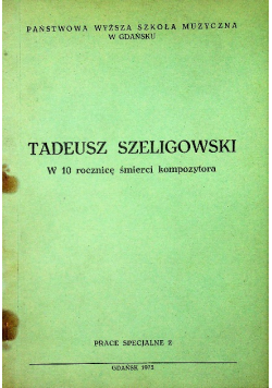 Tadeusz Szeligowski w 10 rocznicę śmierci kompozyt