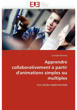 Apprendre collaborativement à partir d''animations simples ou multiples
