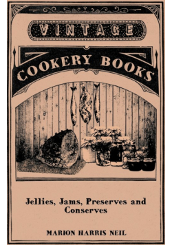 Jellies, Jams, Preserves and Conserves