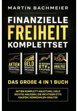 Finanzielle Freiheit Komplettset - Das große 4 in 1 Buch