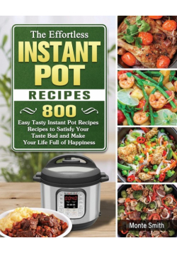 The Effortless Instant Pot Recipes