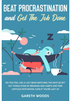 Beat Procrastination and Get The Job Done