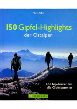 150 Gipfel Highlights der Ostalpen