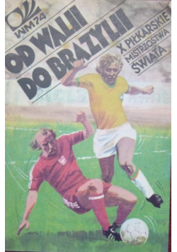 Od Walii do Brazylii X Piłkarskie Mistrzostwa Świata