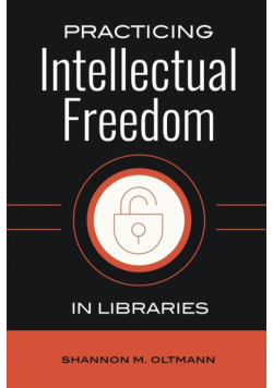 Practicing Intellectual Freedom in Libraries
