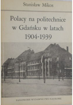 Polacy na politechnice w Gdańsku w latach 1904-1939