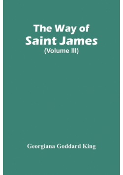 The Way Of Saint James (Volume Iii)