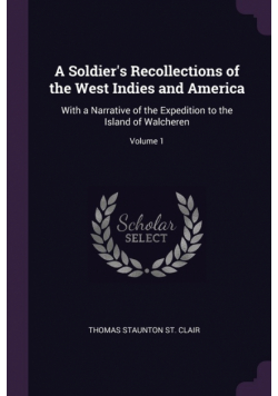 A Soldier's Recollections of the West Indies and America