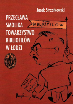 Przecława smolika towarzystwo bibliofilów w Łodzi