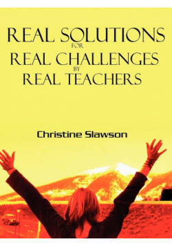 Real Solutions For Real Challenges By Real Teachers