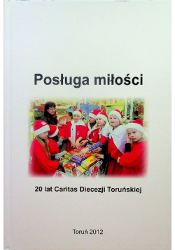 Posługa miłości 20 lat Caritas Diecezji Toruńskiej