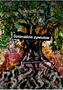 Szesnaście żywiołów Geneza śmierci