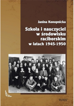 Szkoła i nauczyciel w środowisku raciborskim...