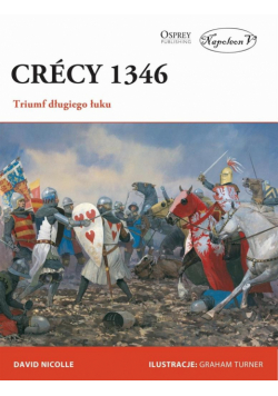 Crecy 1346. Triumf długiego łuku