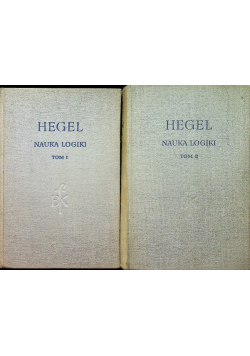 Hegel Nauka logiki tom 1 i 2