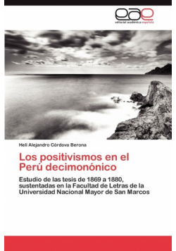 Los positivismos en el Perú decimonónico