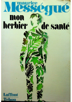 Mon herbier de sante les plantes qui guerissent