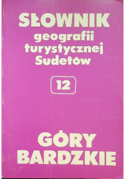 Słownik geografii turystycznej Sudetów 12 Góry Bardzkie