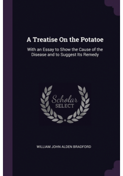 A Treatise On the Potatoe