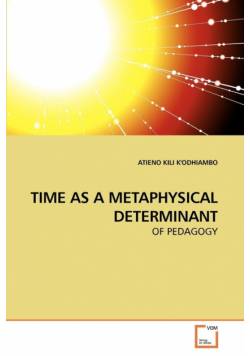 Time As A Metaphysical Determinant