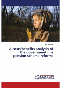 A costs/benefits analysis of the government nhs pension scheme reforms