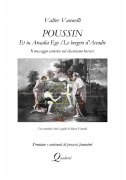 POUSSIN, ET IN ARCADIA EGO / LES BERGERS D'ARCADIE, Il messaggio esoterico nel classicismo barocco