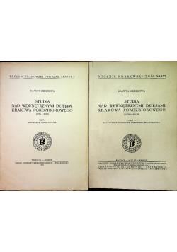 Studia nad wewnętrznymi dziejami Krakowa porozbiorowego Część I i II