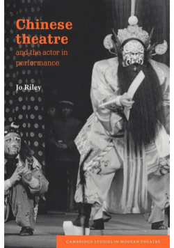 Chinese Theatre and the Actor in Performance
