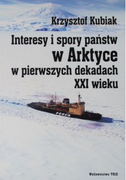 Interesy i spory państw w Arktyce w pierwszych dekadach XXI wieku