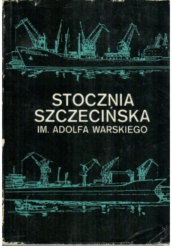 Stocznia Szczecińska im  Adolfa Warskiego