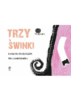 Tribajka. Trzy świnki