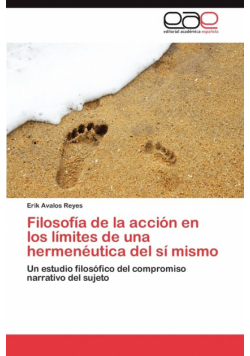 Filosofia de La Accion En Los Limites de Una Hermeneutica del Si Mismo
