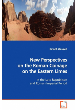 New Perspectives on the Roman Coinage on the Eastern  Limes
