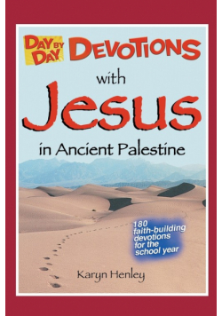 Day by Day Devotions with Jesus in Ancient Palestine