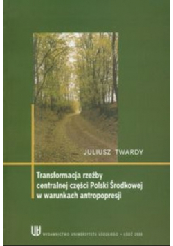 Tranformacja rzeźby centralnej części Polski w warunkach antropopresji z CD
